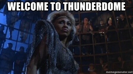 welcome-to-thunderdome.jpg